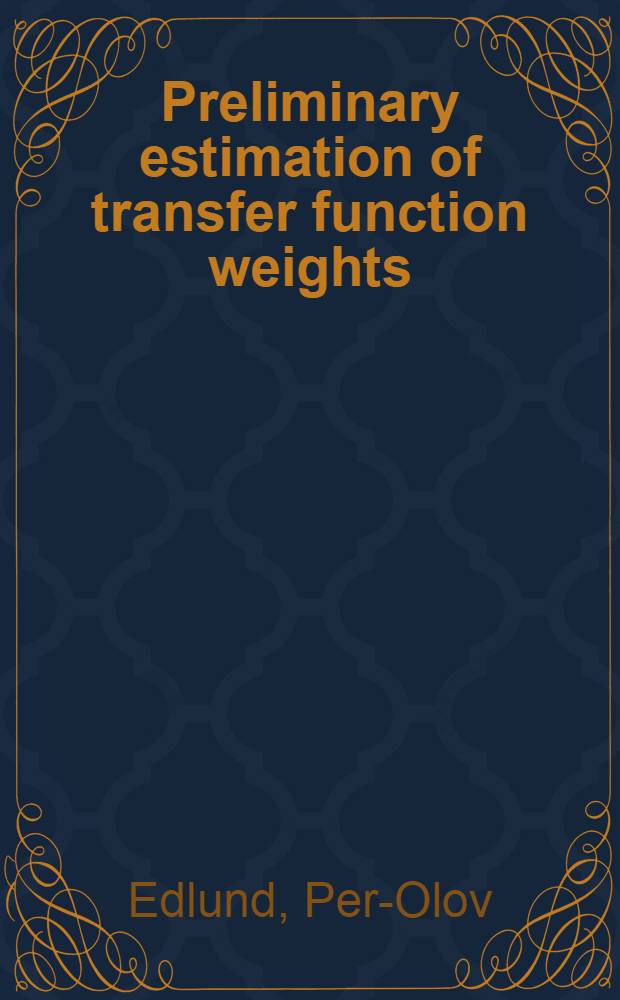 Preliminary estimation of transfer function weights : A two-step regression approach : Akad. avh
