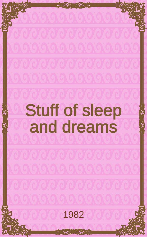 Stuff of sleep and dreams : Experiments in lit. psychology