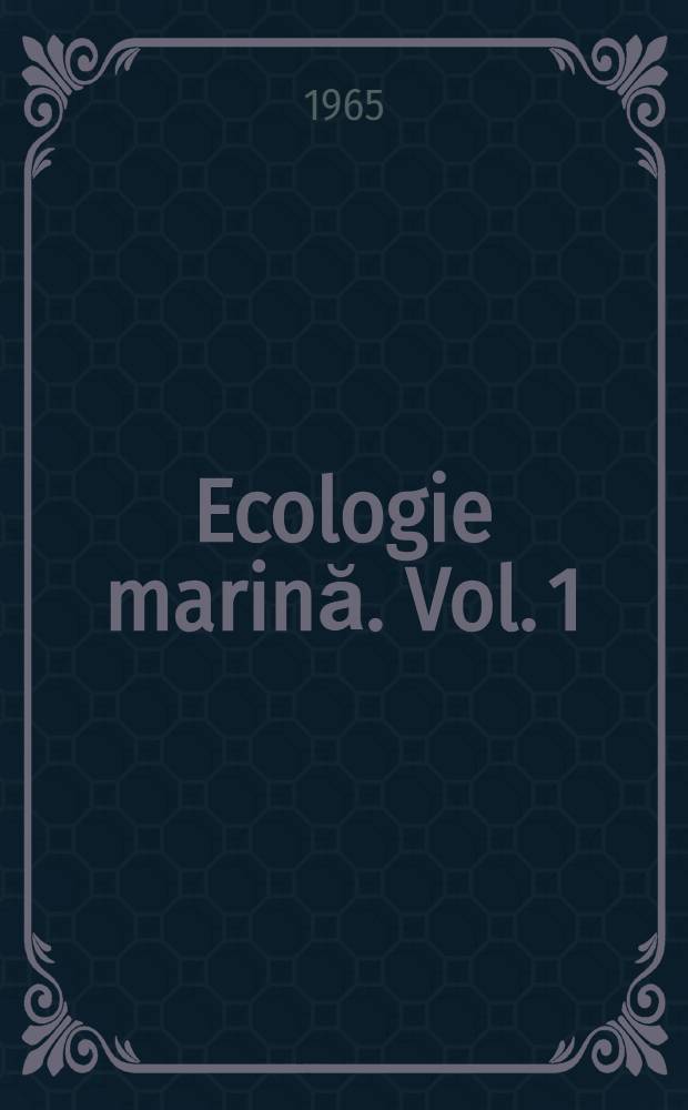 Ecologie marină. [Vol. 1]