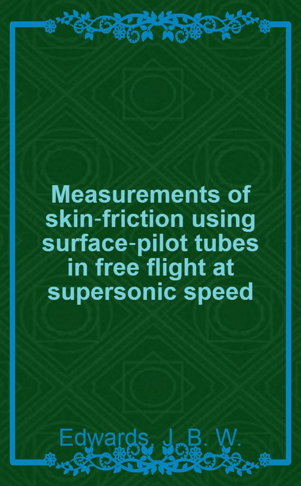 Measurements of skin-friction using surface-pilot tubes in free flight at supersonic speed
