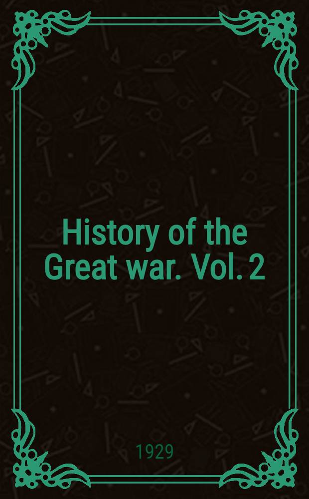 History of the Great war. [Vol. 2] : Military operations