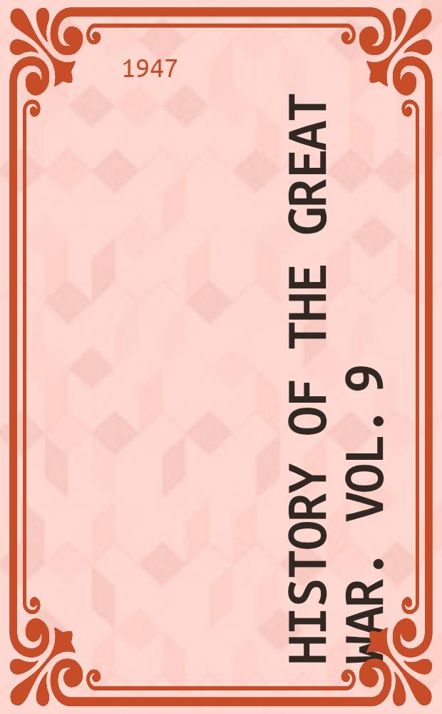 History of the Great war. [Vol. 9] : Military operations