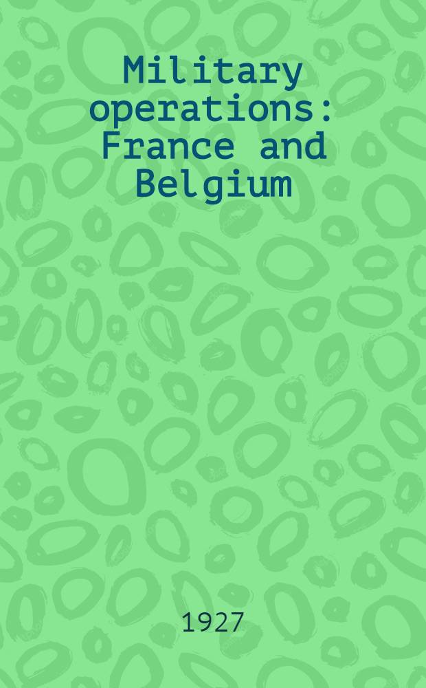 ... Military operations : France and Belgium