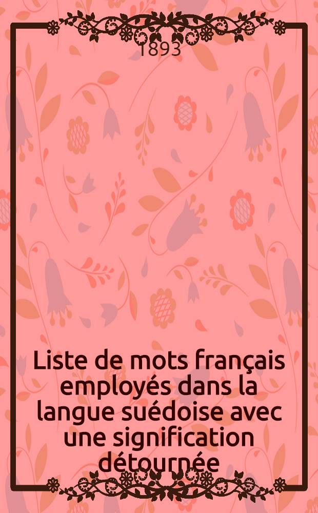 Liste de mots fran&ccedil;ais employ&eacute;s dans la langue su&eacute;doise avec une signification d&eacute;tourn&eacute;e