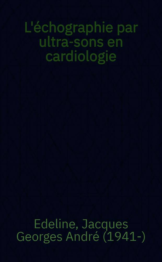 L'échographie par ultra-sons en cardiologie : Indications et résultats : Thèse ..