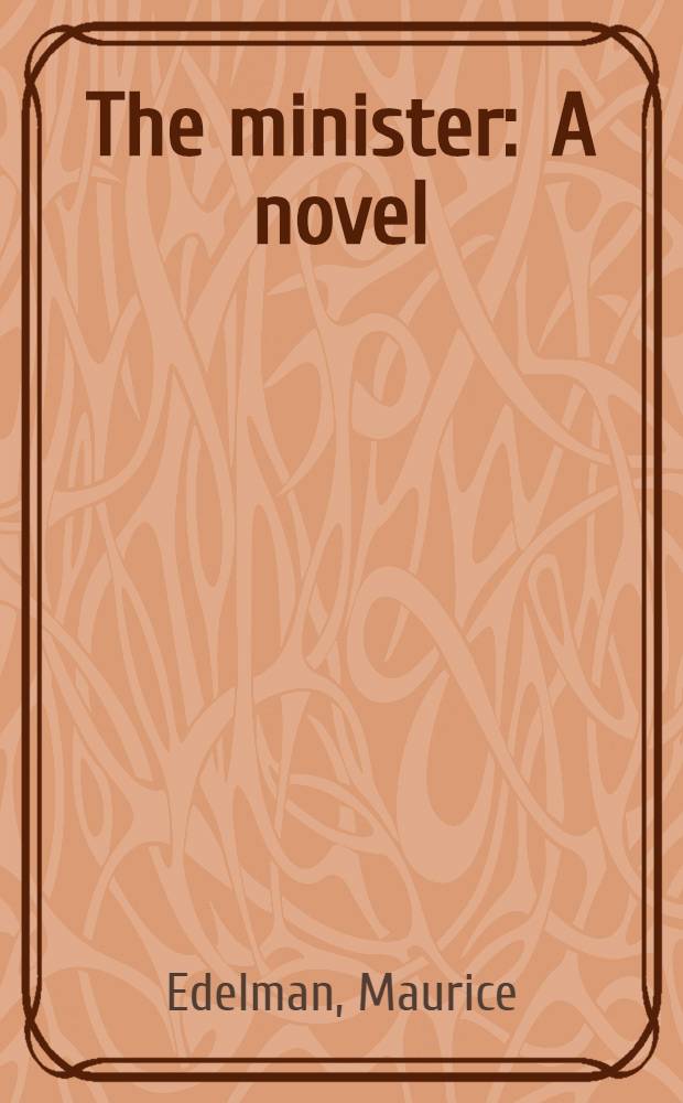 The minister : A novel