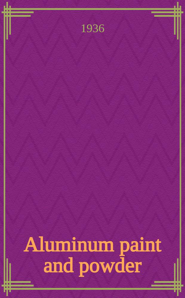 Aluminum paint and powder