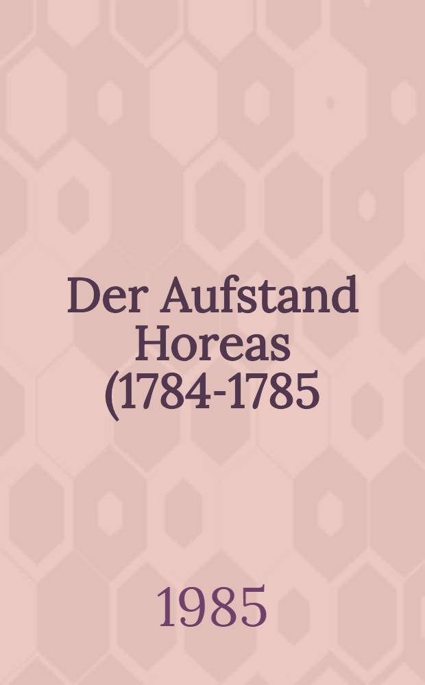 Der Aufstand Horeas (1784-1785)