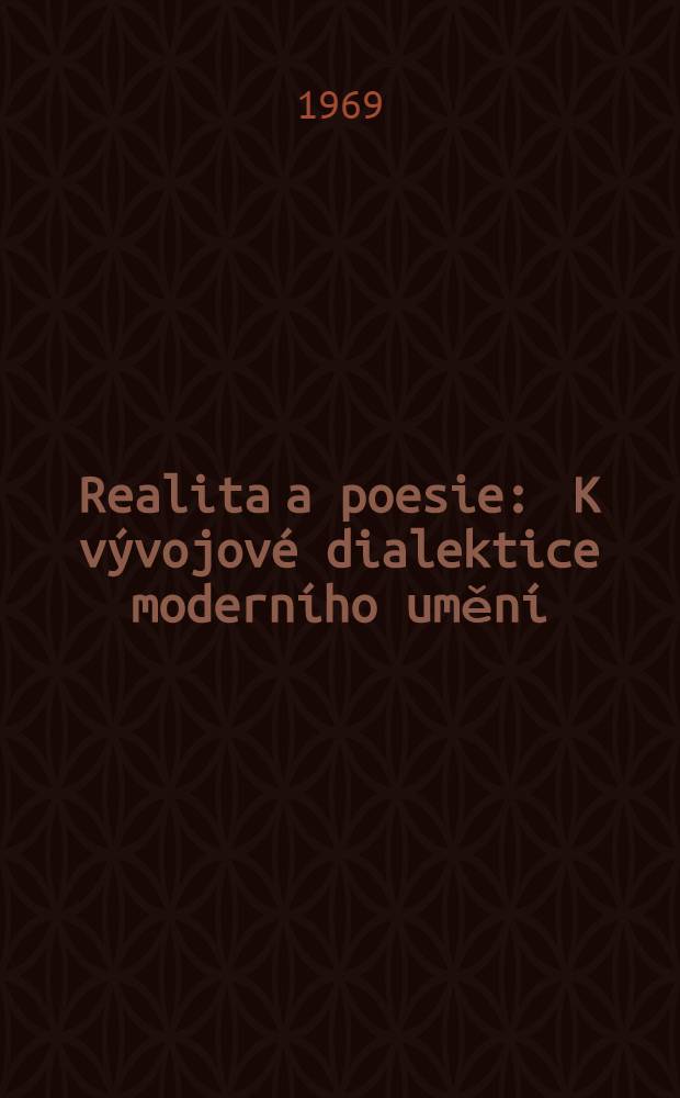 Realita a poesie : K vývojové dialektice moderního umění