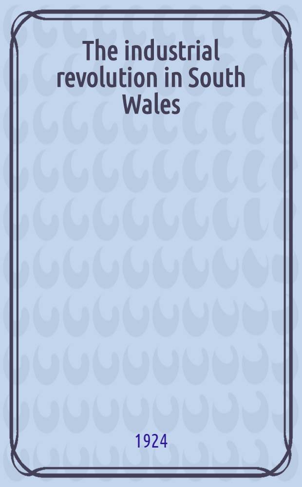 The industrial revolution in South Wales