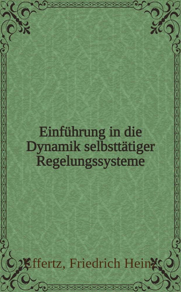 Einführung in die Dynamik selbsttätiger Regelungssysteme