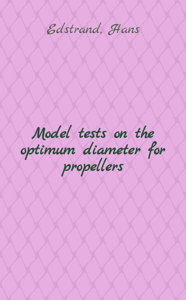 Model tests on the optimum diameter for propellers