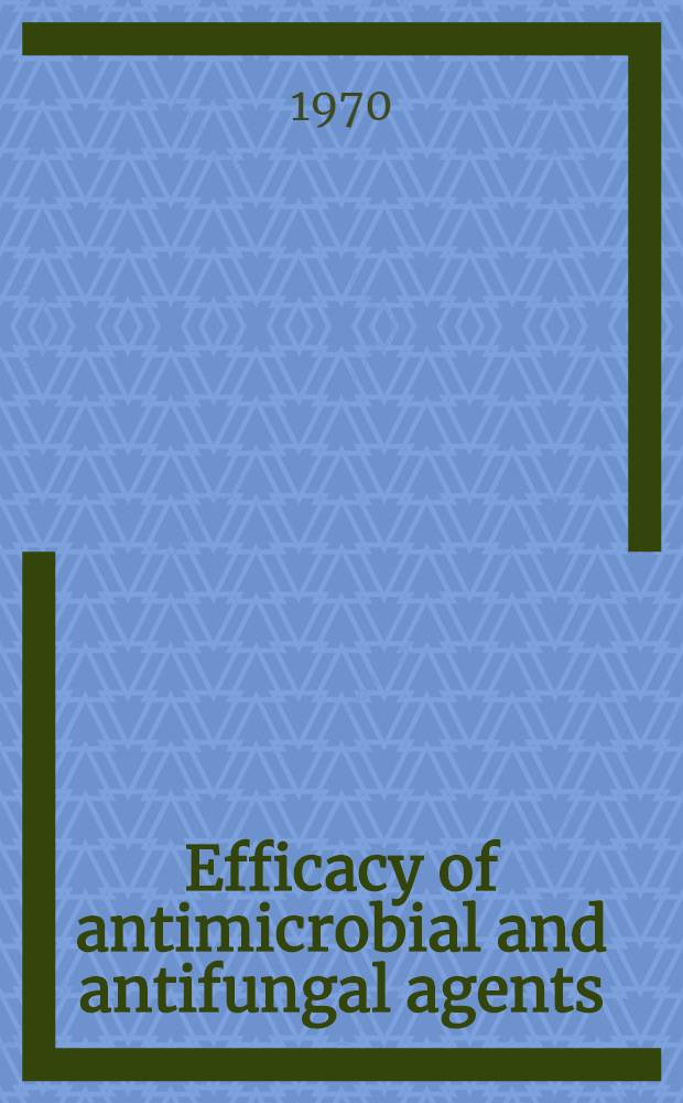 Efficacy of antimicrobial and antifungal agents : Symposium