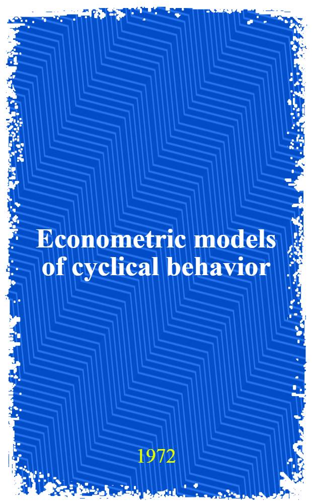 Econometric models of cyclical behavior : Symposium