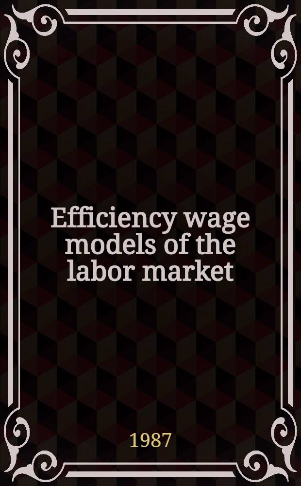 Efficiency wage models of the labor market