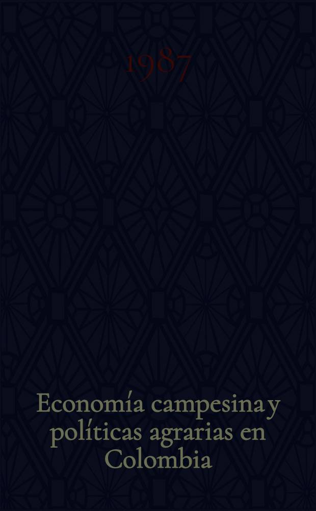 Economía campesina y políticas agrarias en Colombia : Una evaluación del Programa DRI