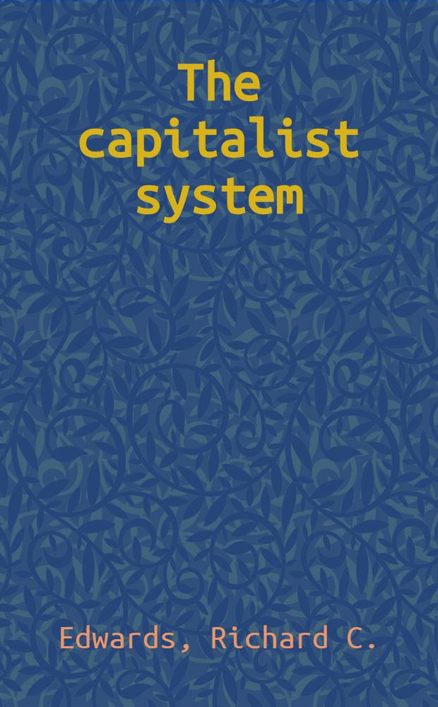 The capitalist system : A radical analysis of American society