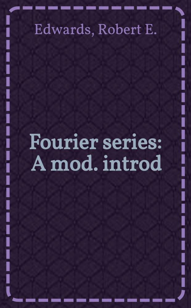 Fourier series : A mod. introd