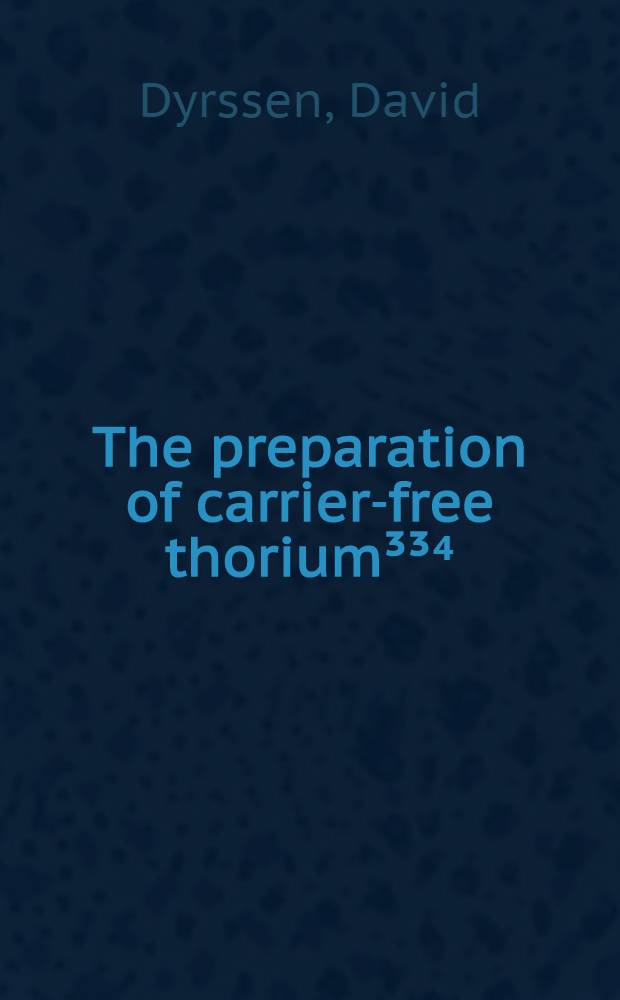 The preparation of carrier-free thorium³³⁴ (UX₁) by ion exchange