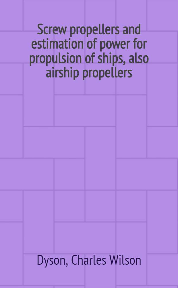 Screw propellers and estimation of power for propulsion of ships, also airship propellers