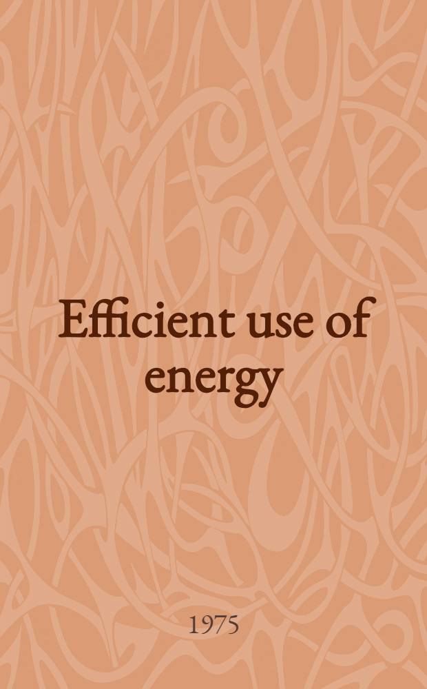 Efficient use of energy : The APS studies on the techn. aspects of the more efficient use of energy