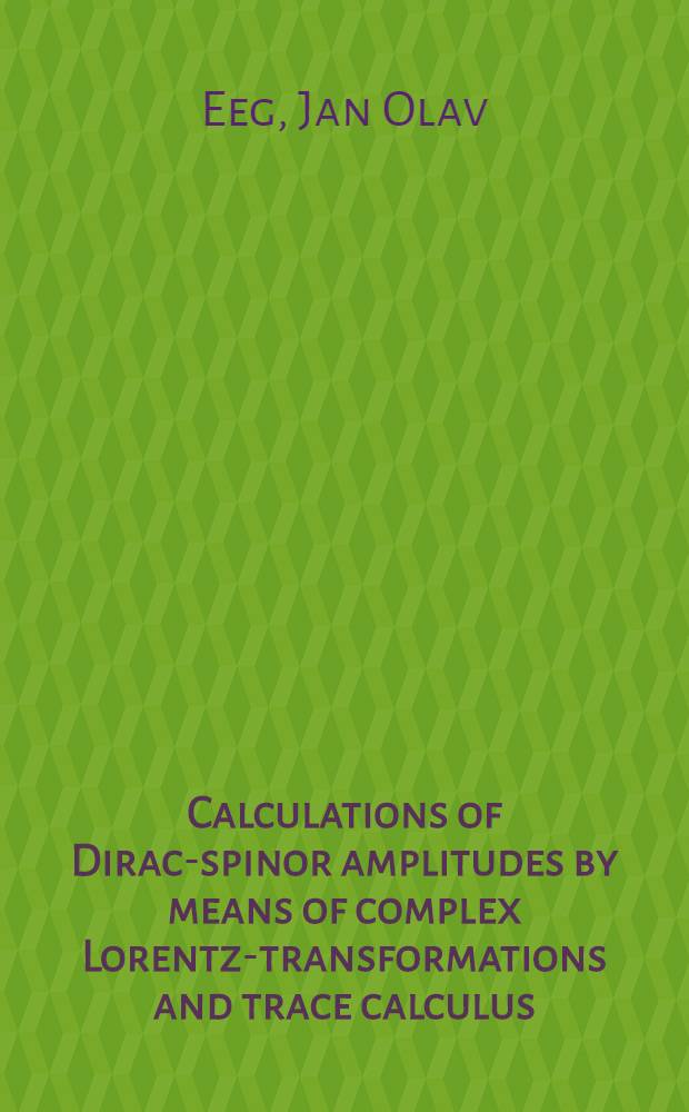Calculations of Dirac-spinor amplitudes by means of complex Lorentz-transformations and trace calculus