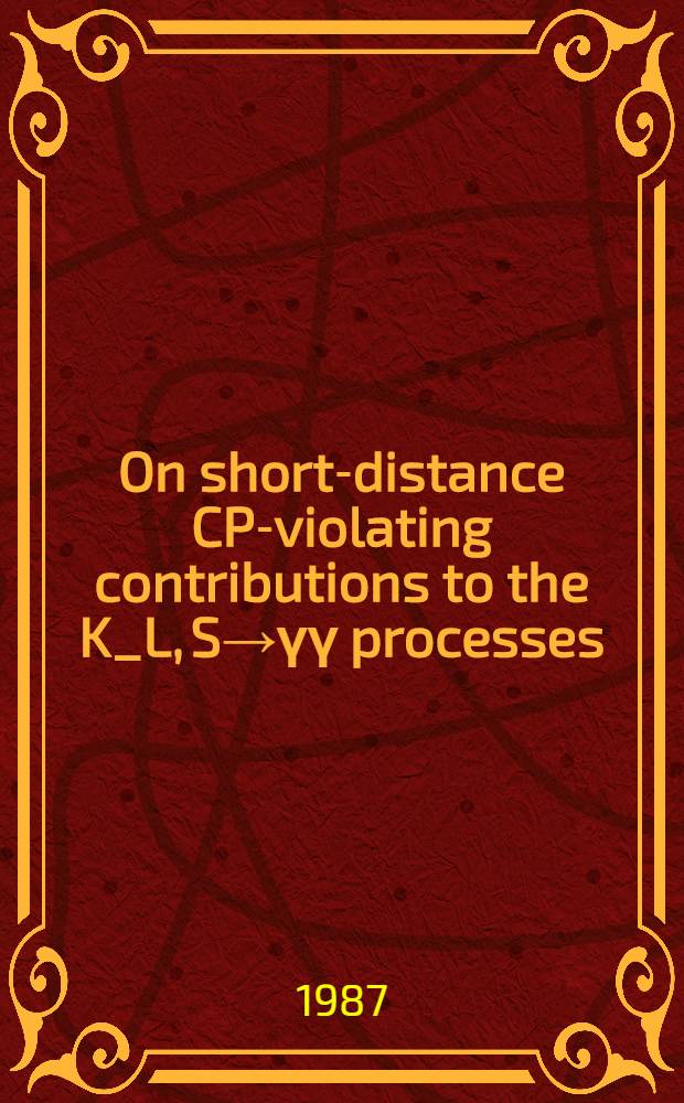 On short-distance CP-violating contributions to the K_L, S→γγ processes