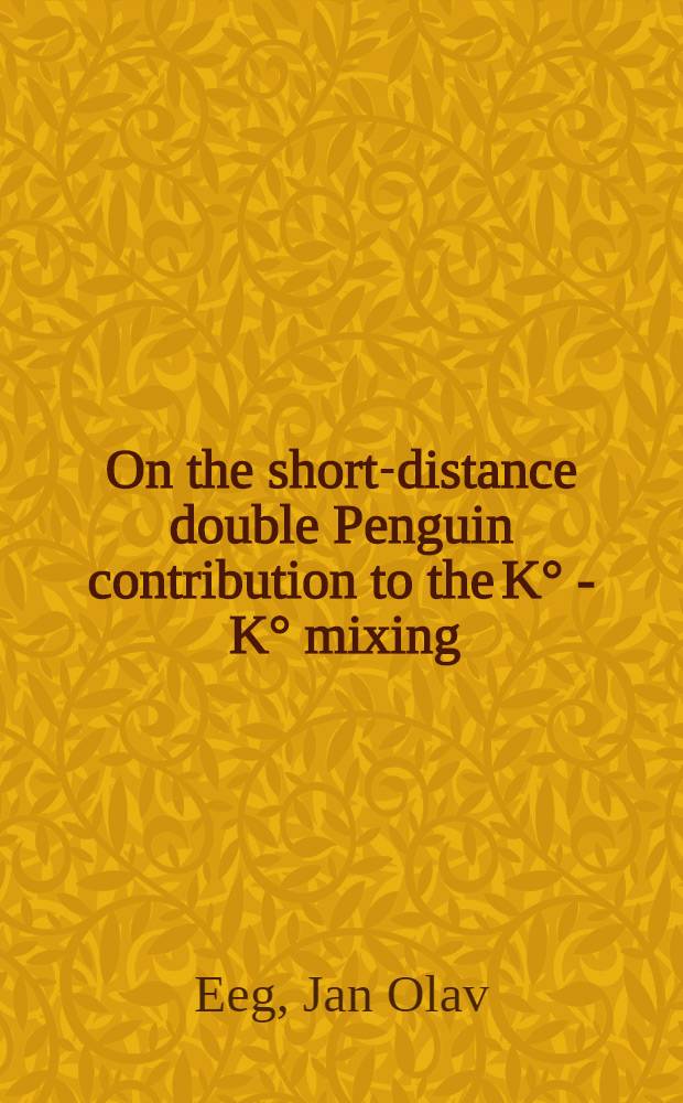 On the short-distance double Penguin contribution to the K° - K° mixing