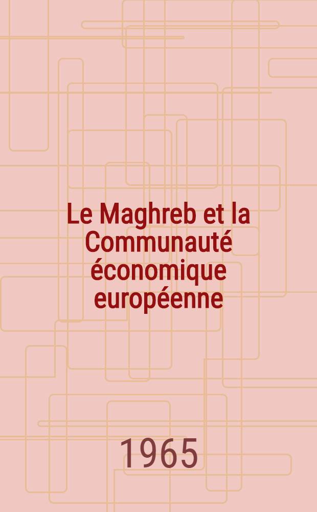 Le Maghreb et la Communauté économique européenne