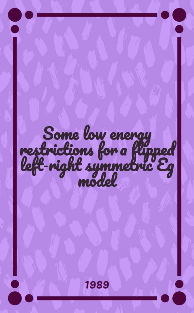 Some low energy restrictions for a flipped left-right symmetric Eg model