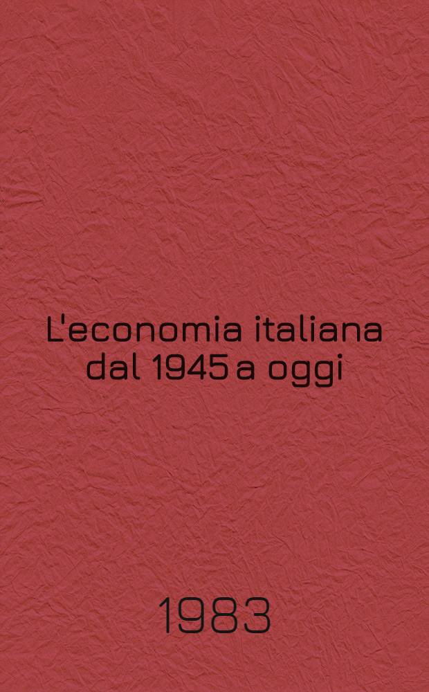 L'economia italiana dal 1945 a oggi