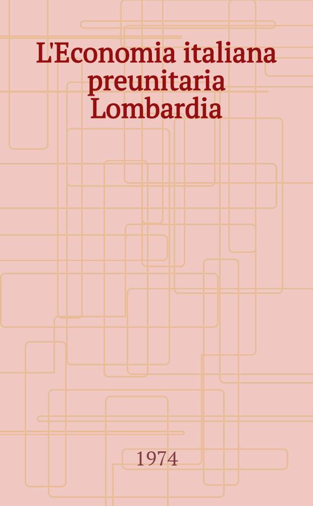 L'Economia italiana preunitaria Lombardia (1700-1859) : L'editoria milanese. [2]
