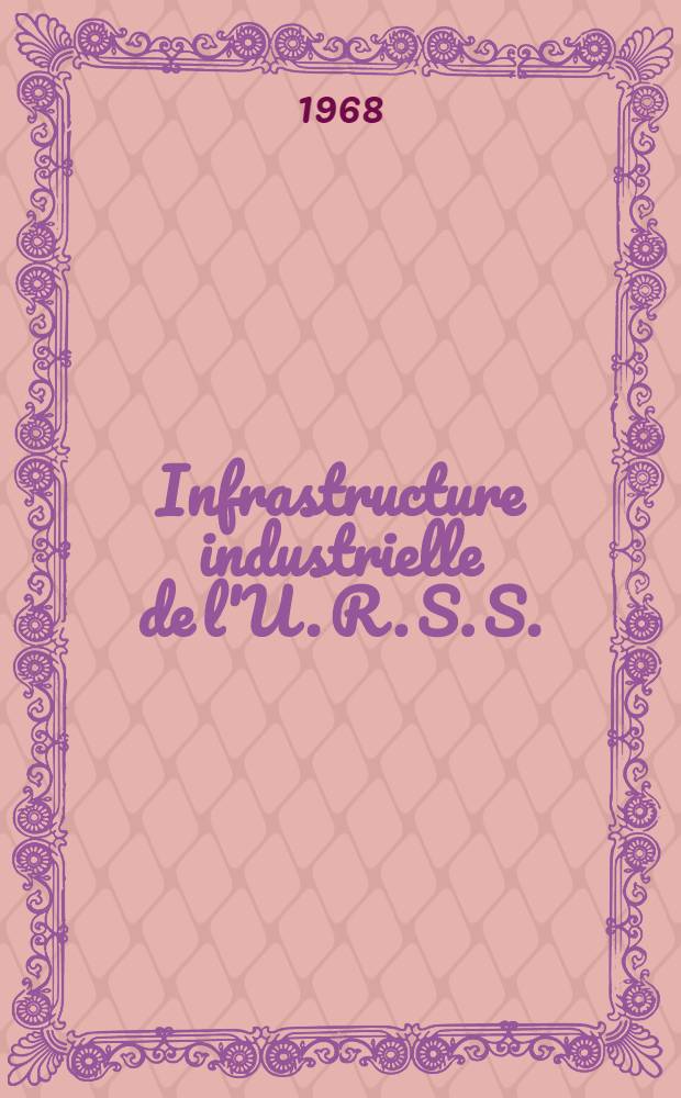 Infrastructure industrielle de l'U. R. S. S. : Trad. du russe ..