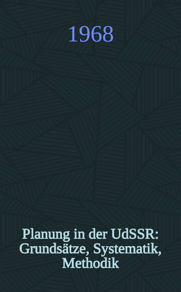 Planung in der UdSSR : Grundsätze, Systematik, Methodik