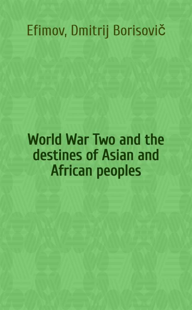 World War Two and the destines of Asian and African peoples