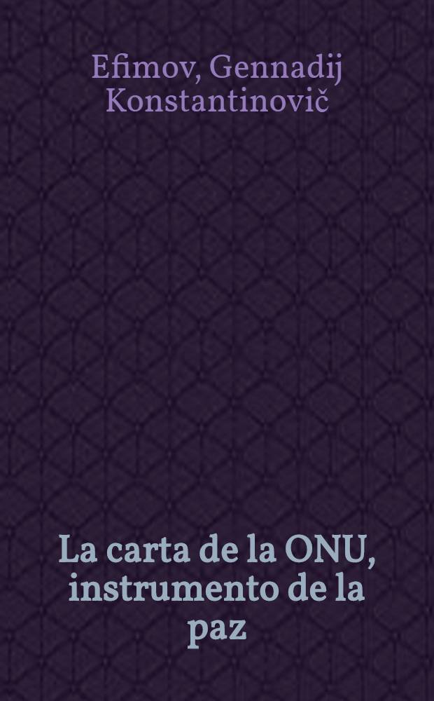La carta de la ONU, instrumento de la paz