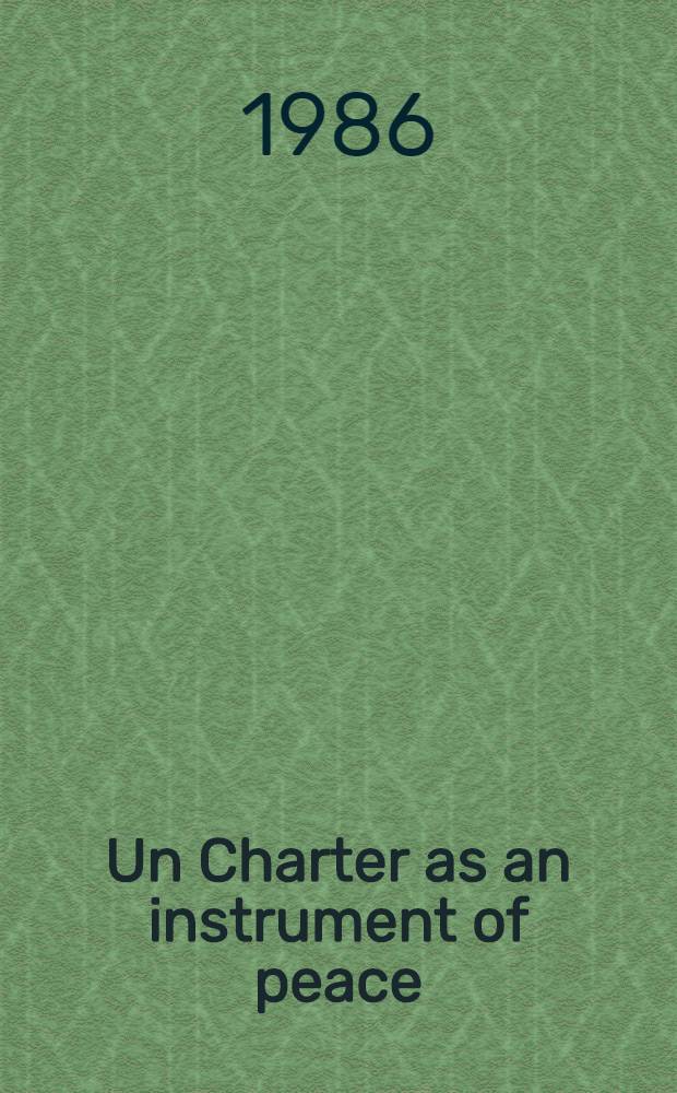 Un Charter as an instrument of peace