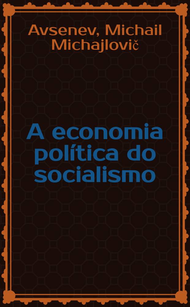 A economia política do socialismo : Manual