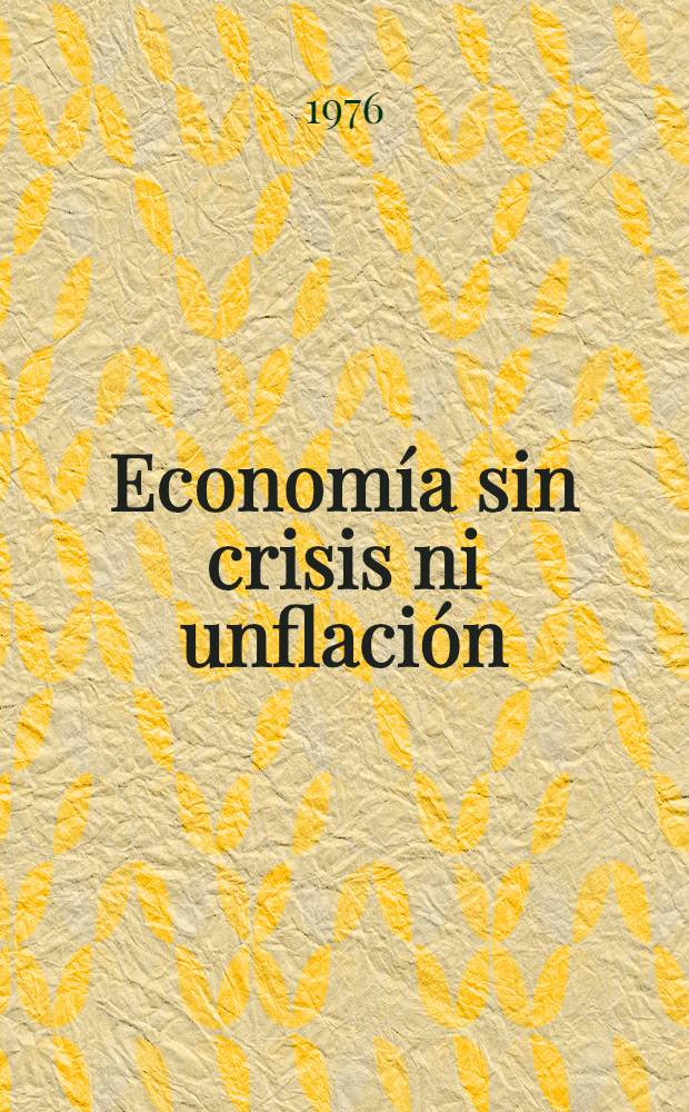 Economía sin crisis ni unflación