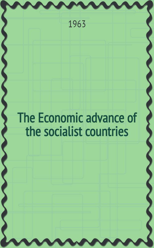 The Economic advance of the socialist countries : (Economic and statistical survey)