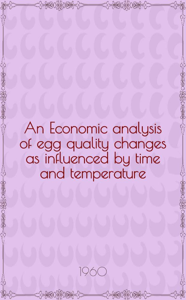 An Economic analysis of egg quality changes as influenced by time and temperature