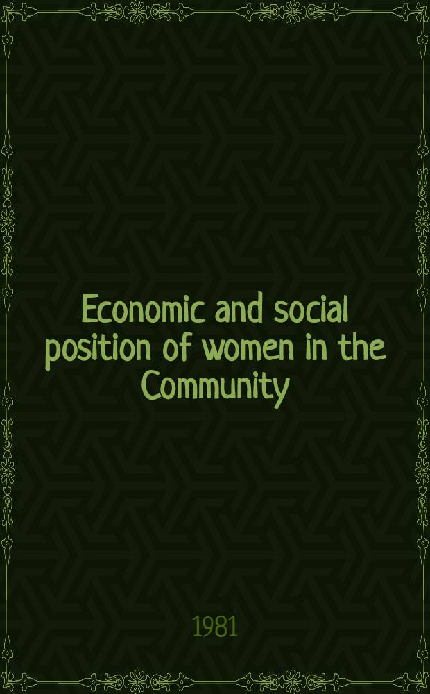 Economic and social position of women in the Community = Condition économique et sociale des femmes dans la Communauté