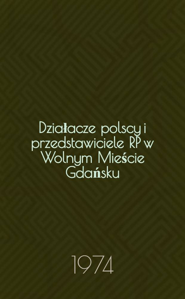 Działacze polscy i przedstawiciele RP w Wolnym Mieście Gdańsku