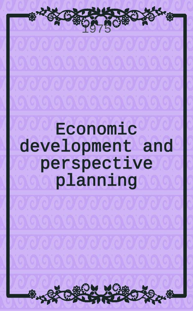 Economic development and perspective planning : Transl. from the Russ. ...