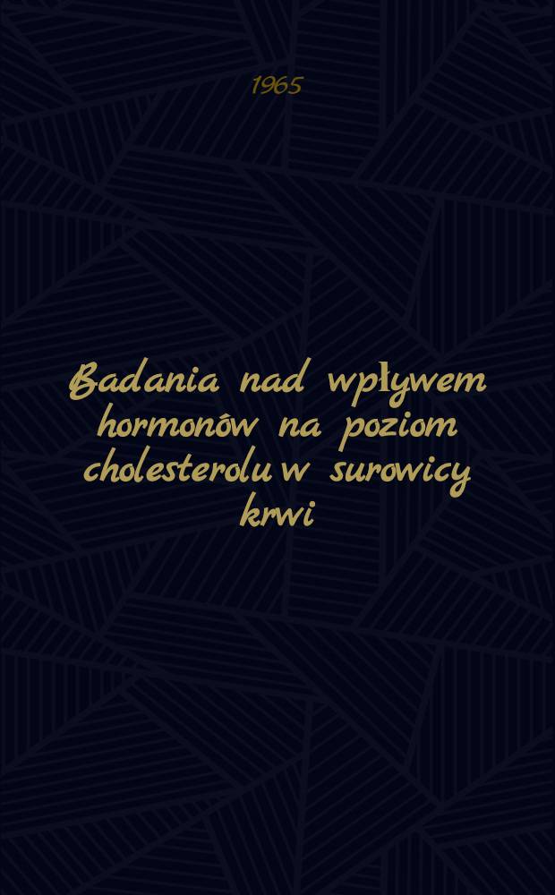 Badania nad wpływem hormonów na poziom cholesterolu w surowicy krwi