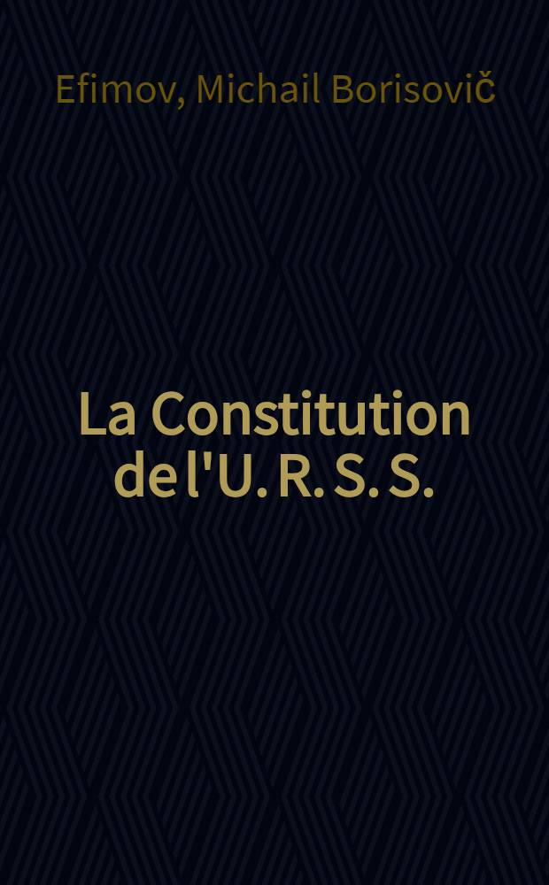 La Constitution de l'U. R. S. S. : L'APN commente