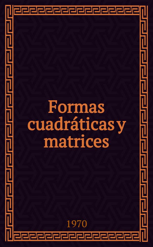 Formas cuadráticas y matrices : Trad. del ruso ...