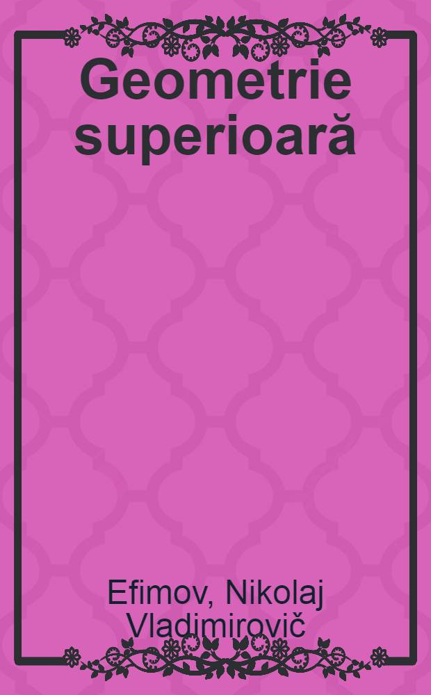 Geometrie superioară : Trad. din limba rusă