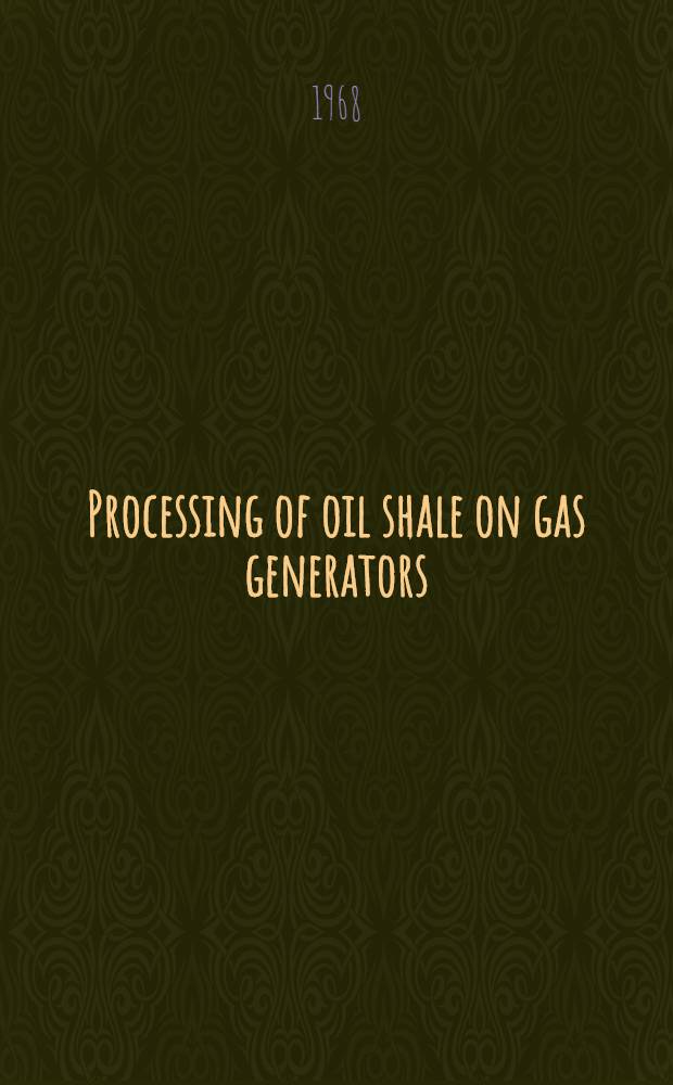 Processing of oil shale on gas generators
