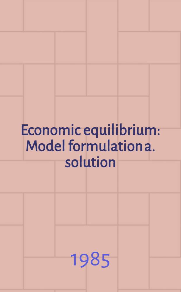 Economic equilibrium : Model formulation a. solution